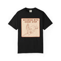 Step Becoming T-Shirt