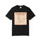 Step Becoming T-Shirt