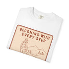 Step Becoming T-Shirt