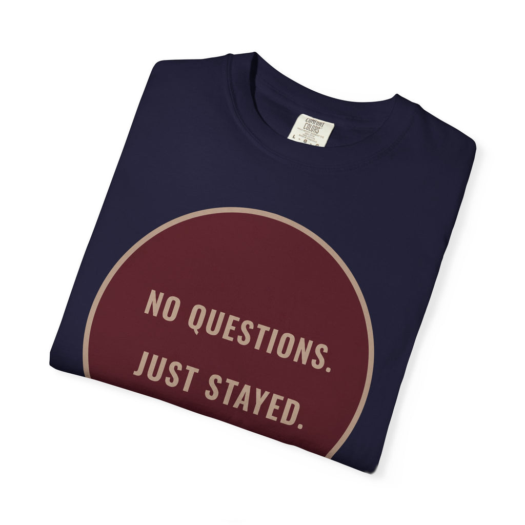 No Questions T-Shirt