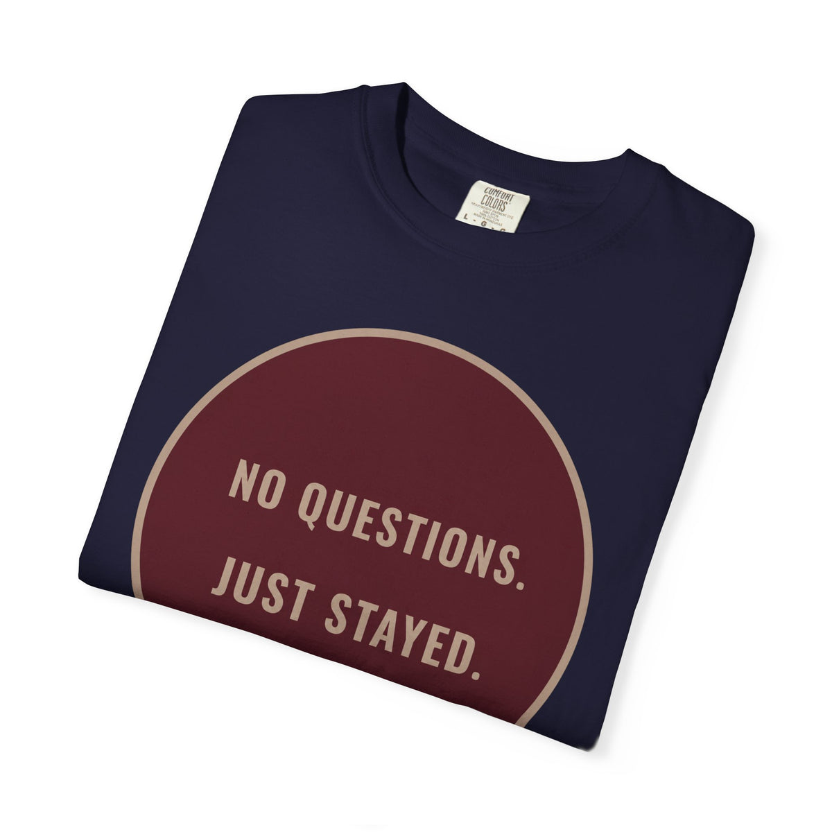 No Questions T-Shirt