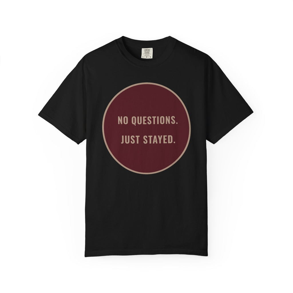 No Questions T-Shirt
