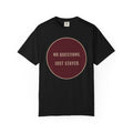 No Questions T-Shirt